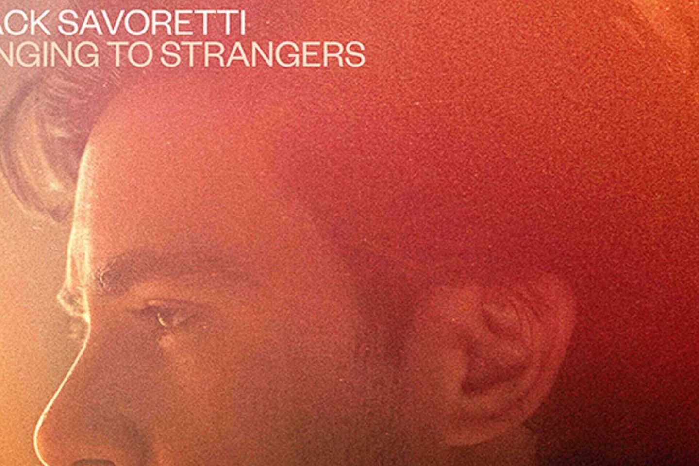 Jack Savoretti “Singing to Strangers” (BMG, 2019)