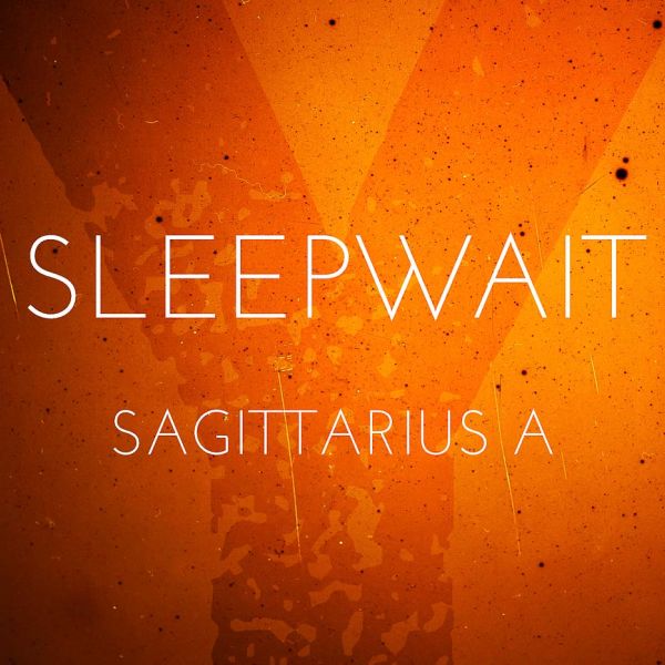 Sleepwait “Sagittarius A*” (Self Released, 2019)